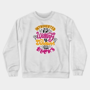 Introverted But Willing to Discuss Books by Tobe Fonseca Crewneck Sweatshirt